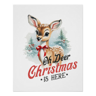 Xmas Gift Oh Deer Christmas Is Here Poster