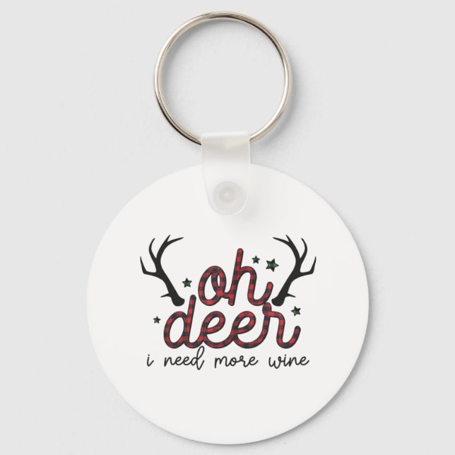 Xmas Gift Oh Deer I Need More Wine Key Ring (Front)