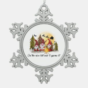 Xmas Gift On The Nice List And I Gnome It Snowflake Pewter Christmas Ornament