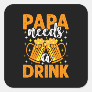 Xmas Gift Papa Needs A Drink Square Sticker