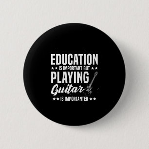 Xmas Gift   Playing Guitar Is Important 6 Cm Round Badge