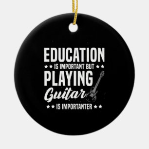 Xmas Gift   Playing Guitar Is Important Ceramic Tree Decoration