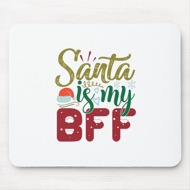 Xmas Gift | Santa Is My BFF Mouse Pad (Front)