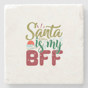 Xmas Gift Santa Is My BFF Stone Coaster
