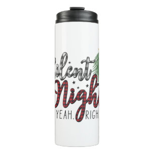 Xmas Gift Silent Night Yeah Thermal Tumbler