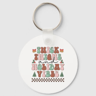 Xmas Gift Thick Thighs And Holiday Vibes Key Ring