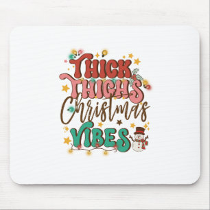 Xmas Gift Thick Thighs Christmas Vibes Mouse Pad