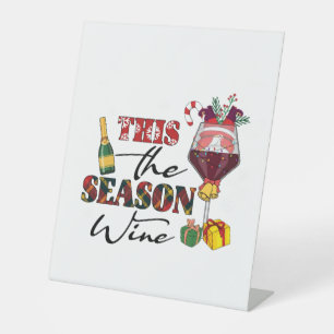 Xmas Gift This The Season Wine Pedestal Sign