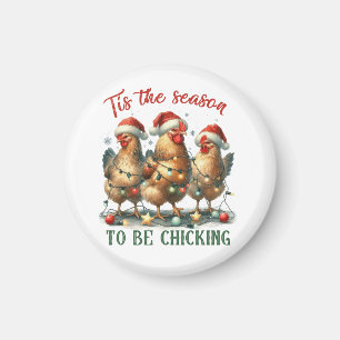 Xmas Gift To Be Chicking Magnet