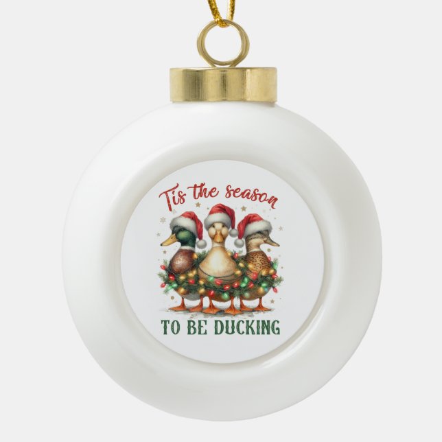 Xmas Gift To be Ducking Ceramic Ball Christmas Ornament (Front)