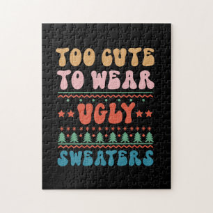 Xmas Gift Too Cute To Wear Ugly Sweater Jigsaw Puzzle