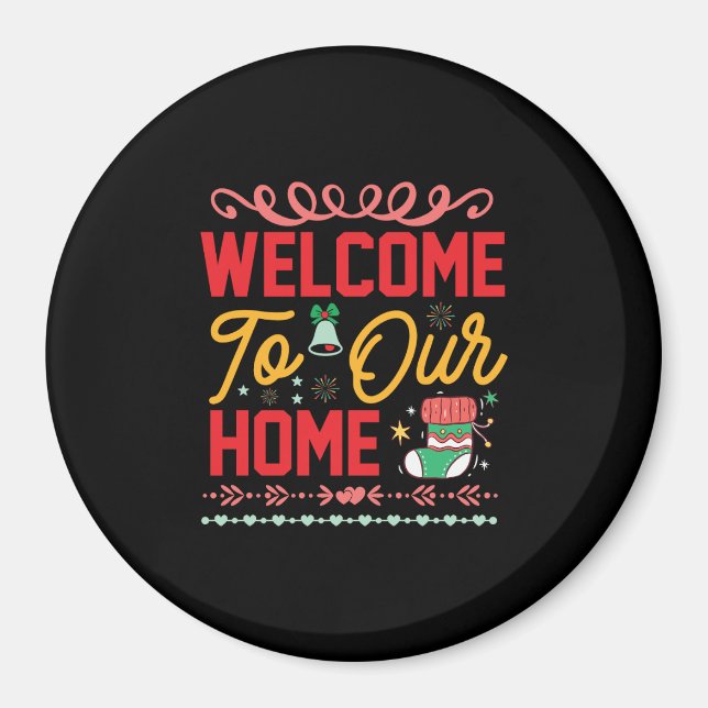 Xmas Gift Welcome to Our Home Magnet (Front)