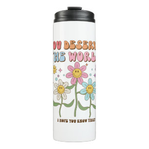 Xmas Gift You Deserve The World Thermal Tumbler