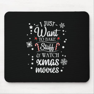 Xmas I Just Want To Bake Mouse Pad