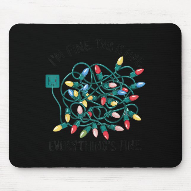 Xmas I’m Fine Everything's Fine Tangled Christmas  Mouse Pad (Front)