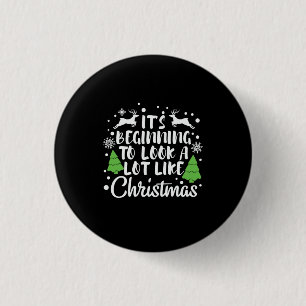 Xmas It Is Beginning To Look A Lot Like Christmas 3 Cm Round Badge
