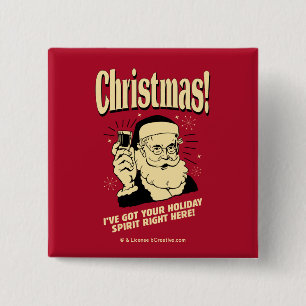 Xmas: I've Got Your Holiday Spirit Right Here 15 Cm Square Badge