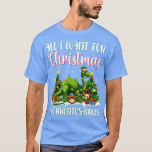 Xmas Lighting All I Want For Christmas Is A Bronto T-Shirt