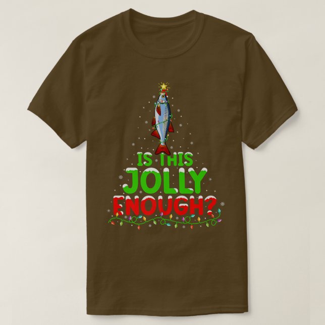 Xmas Lighting Is This Jolly Enough Roach Fish Chri T-Shirt (Design Front)