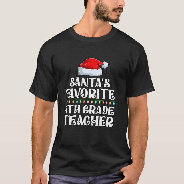 Xmas Lights Santa s Favourites 4Th Grade Teacher C T-Shirt (Front)