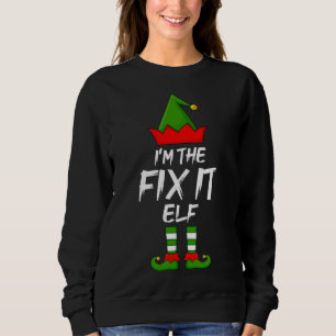 Xmas Matching Family I'm The Fix It Elf Christmas Sweatshirt