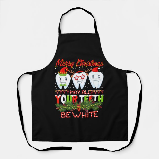 Xmas May All Your Teeth Be White Dental Hygienist Apron (Front)