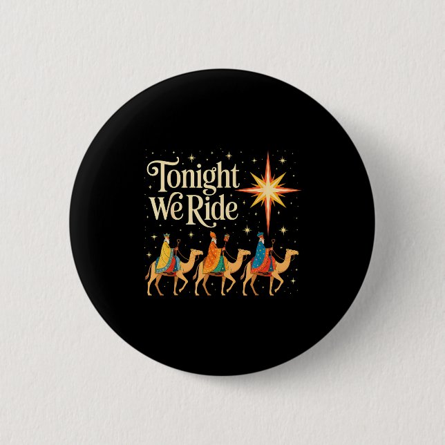 Xmas Men Women Nativity Three Wise Men Tonight We  6 Cm Round Badge (Front)