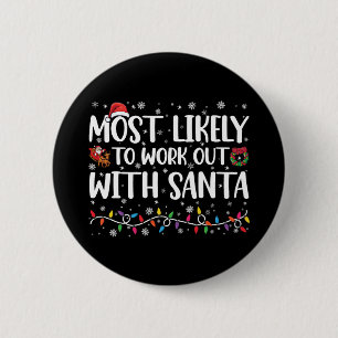 Xmas Most Likely To Work Out With Santa Family 6 Cm Round Badge
