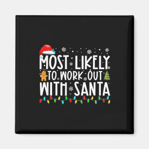 Xmas Most Likely To Work Out With Santa Family Chr Magnet