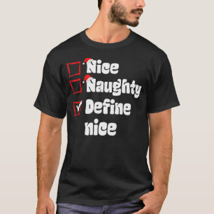 Xmas Nice Naughty Define Nice Naughty List Christm T-Shirt
