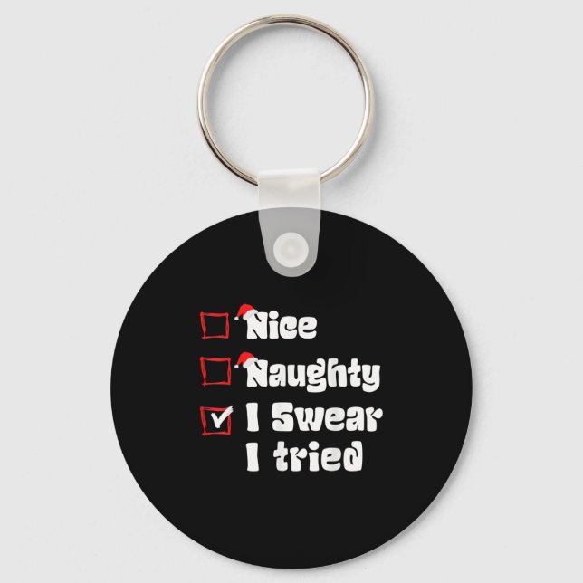 Xmas Nice Naughty I Swear I Tried Naughty List San Key Ring (Front)