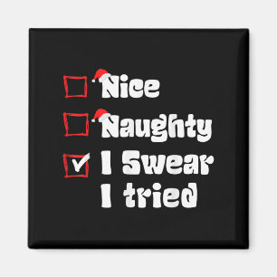 Xmas Nice Naughty I Swear I Tried Naughty List San Magnet