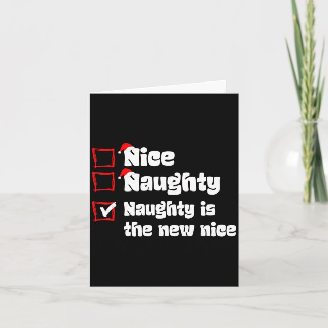 Xmas Nice Naughty Naughty Is The New Nice Christma Card (Front)