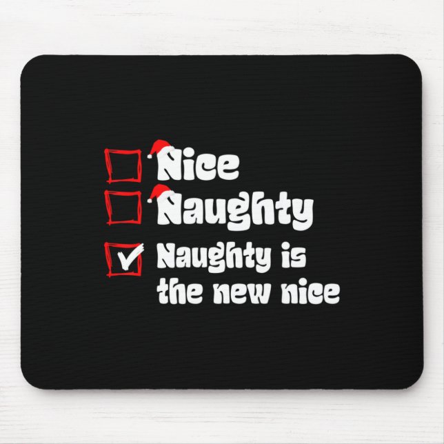 Xmas Nice Naughty Naughty Is The New Nice Christma Mouse Pad (Front)
