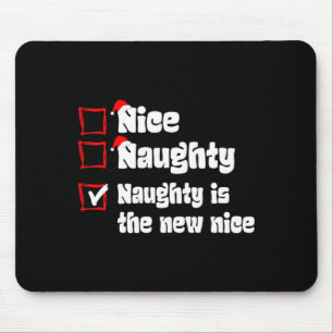 Xmas Nice Naughty Naughty Is The New Nice Christma Mouse Pad