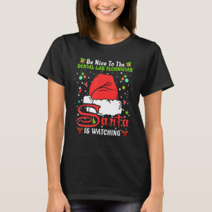Xmas Pajamas Be Nice To The Dental Lab Technician  T-Shirt