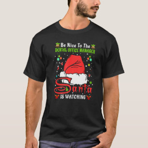 Xmas Pajamas Be Nice To The Dental Office Manager  T-Shirt