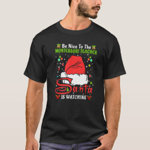 Xmas Pyjamas Be Nice To The Montessori Teacher Chr T-Shirt