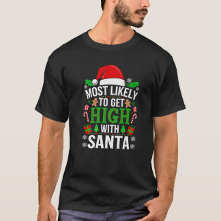 Xmas Pyjamas Most Likely To Get High With Santa Ch T-Shirt