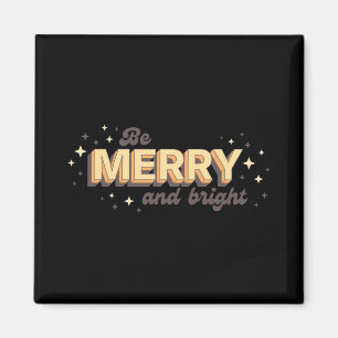 Xmas Quote Be Merry And Bright Vintage Text T Shir Magnet