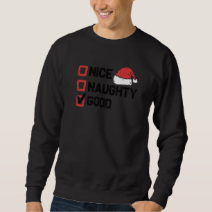 Xmas Santa Nice Naughty Good Christmas List Sweatshirt
