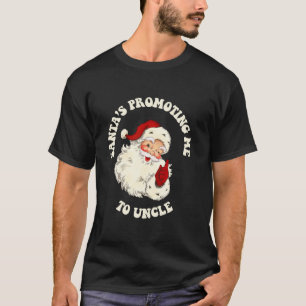 Xmas Santa s Promoting Me To Uncle Pregnancy Annou T-Shirt
