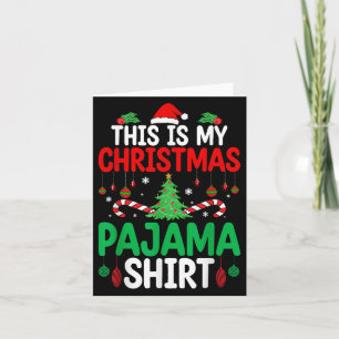 Xmas Tee This Is My Christmas Pajama Shirt Funny C Card