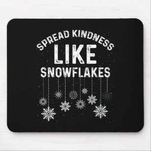 Xmas Themed Spread Kindness Like Snowflakes Merry  Mouse Pad