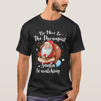 Xmas Therapist Santa Gift Be Nice To The Therapist T-Shirt
