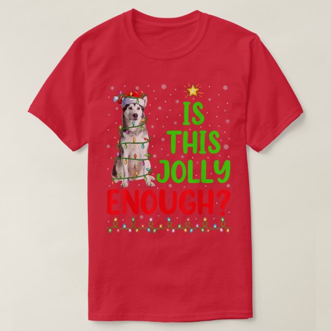 Xmas Tree Is This Jolly Enough Alaskan Malamute Ch T-Shirt (Design Front)