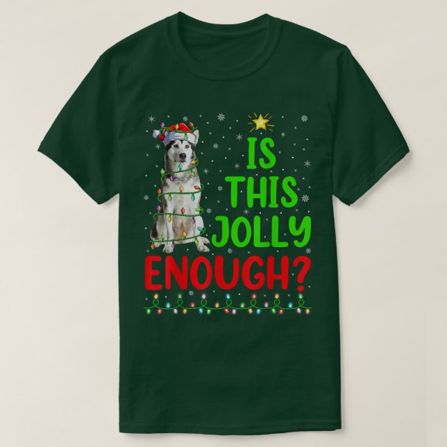 Xmas Tree Is This Jolly Enough Alaskan Malamute Ch T-Shirt (Design Front)