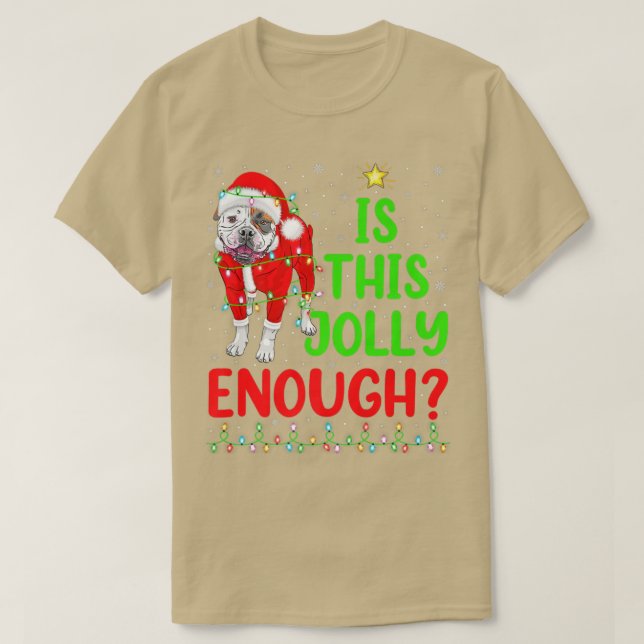 Xmas Tree Is This Jolly Enough American Bulldog Ch T-Shirt (Design Front)
