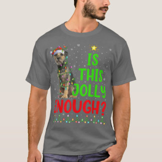 Xmas Tree Is This Jolly Enough Border Terrier Chri T-Shirt