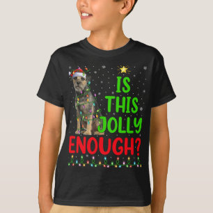 Xmas Tree Is This Jolly Enough Border Terrier Chri T-Shirt